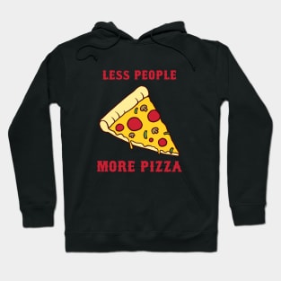 Less People More Pizza Hoodie